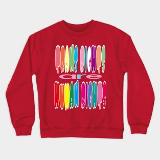 Trans Rights Are Human Rights Crewneck Sweatshirt